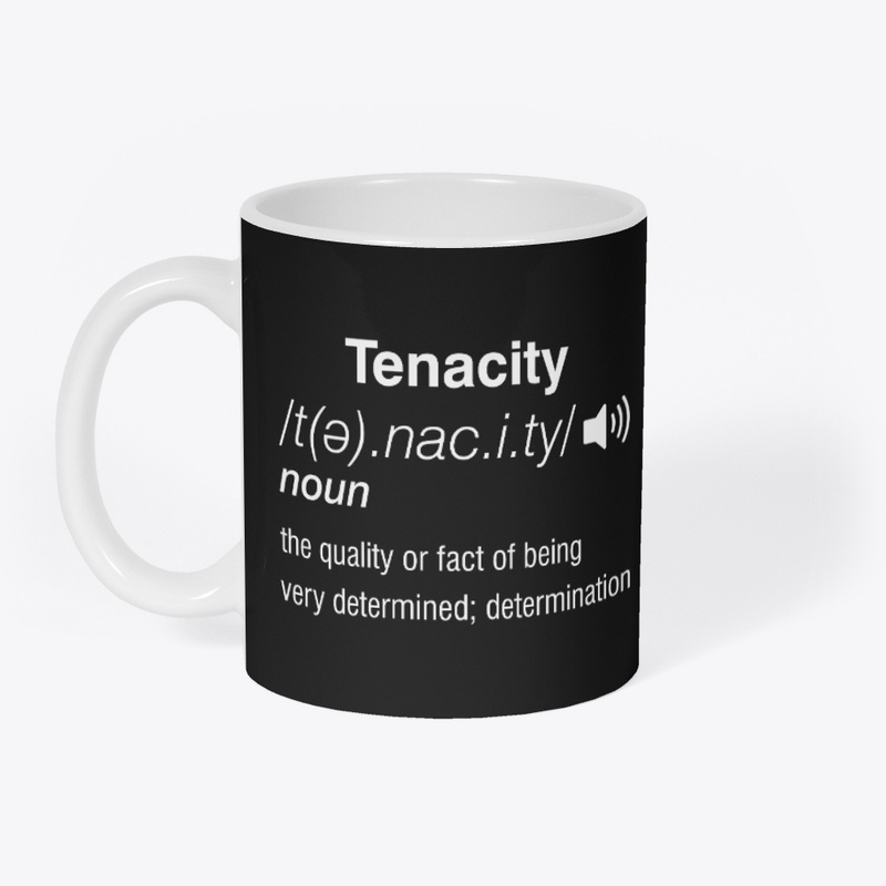 Tenacity  Shirt 
