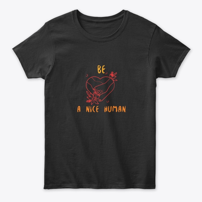 Be a Nice Human" T-Shirt