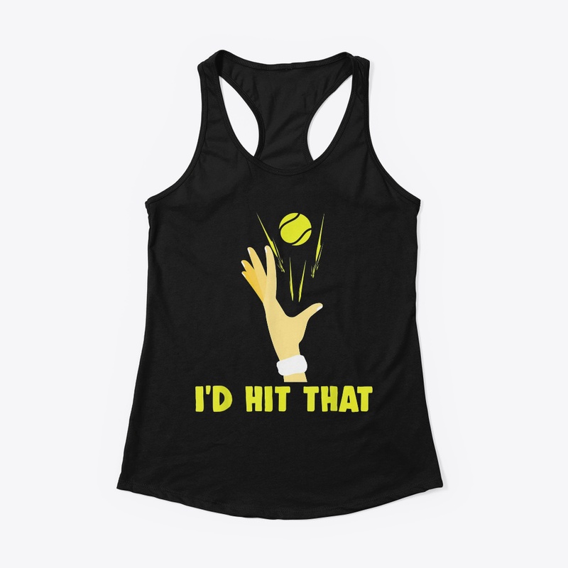 I'd hit that Tennis
