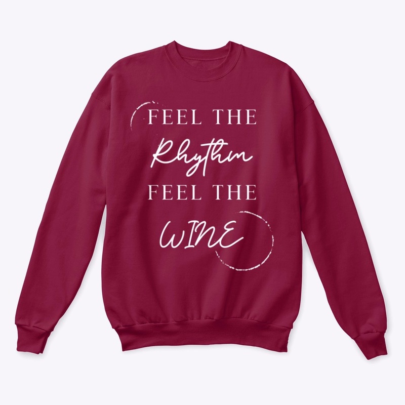 Feel The Rhythm Feel The Wine 