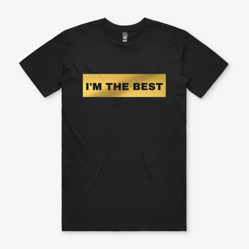 I'm the best Golden words T-shirt