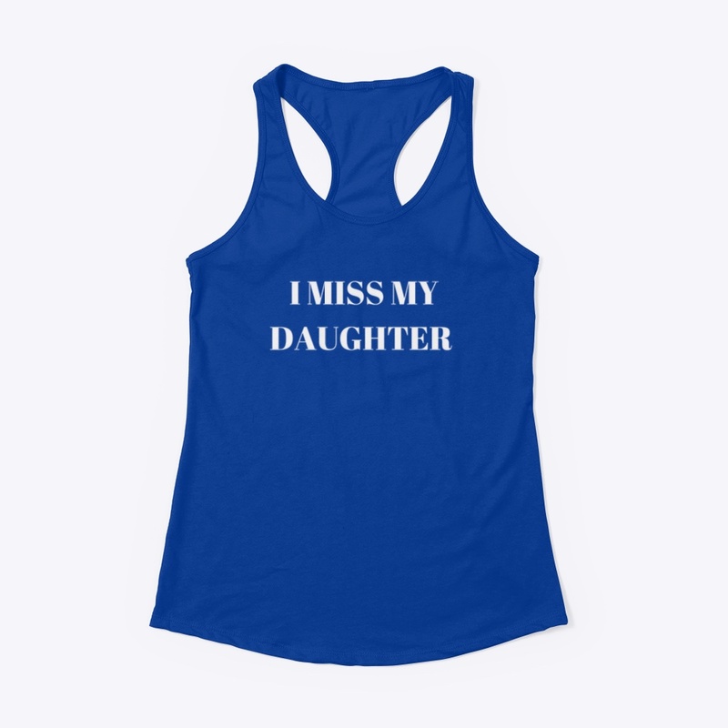I Miss My Daughter 