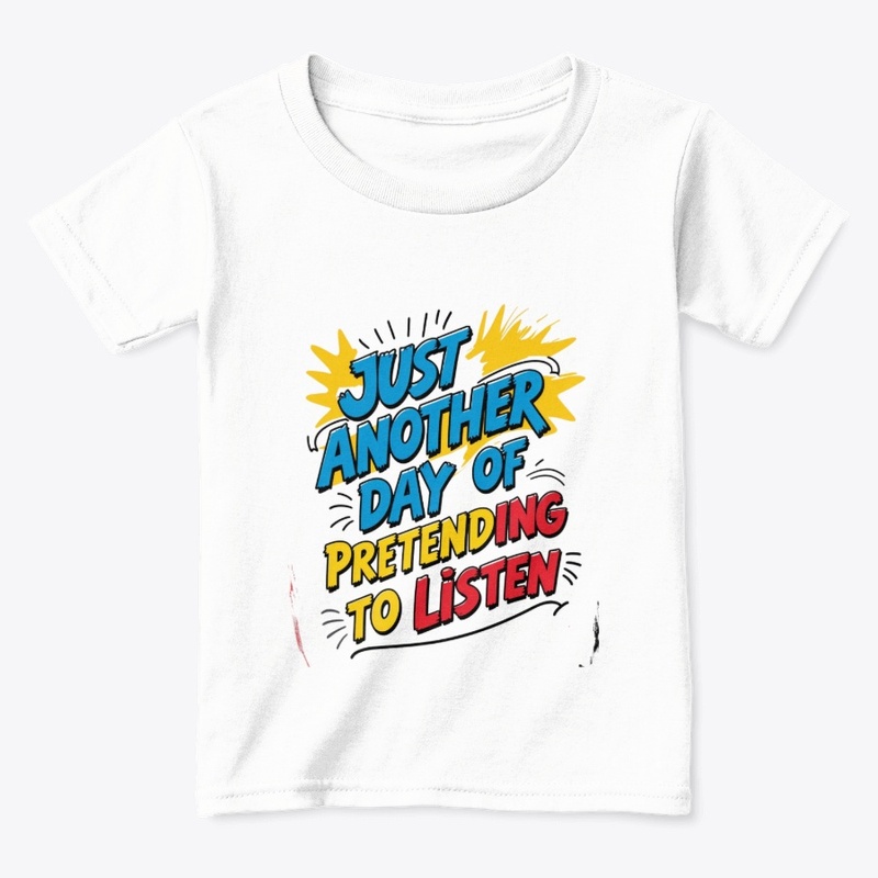 Pretending To Listen | Funny Office Tee