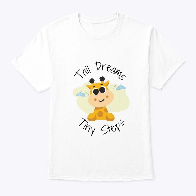 Tall Dreams Tiny Steps T-Shirt