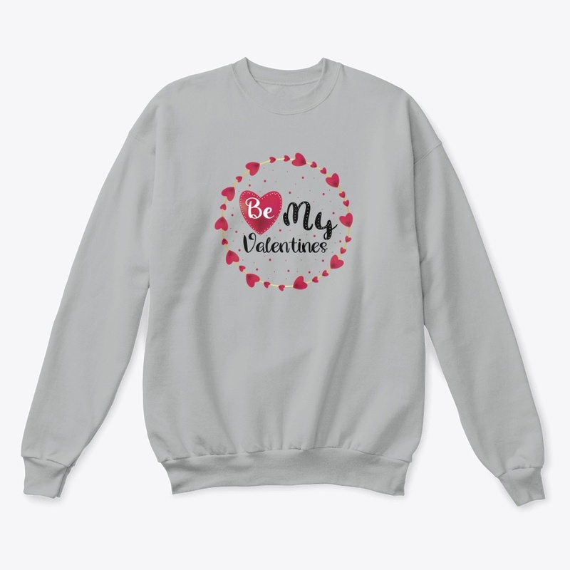 BE MY VALENTINE T-SHIRT/ HOODIE