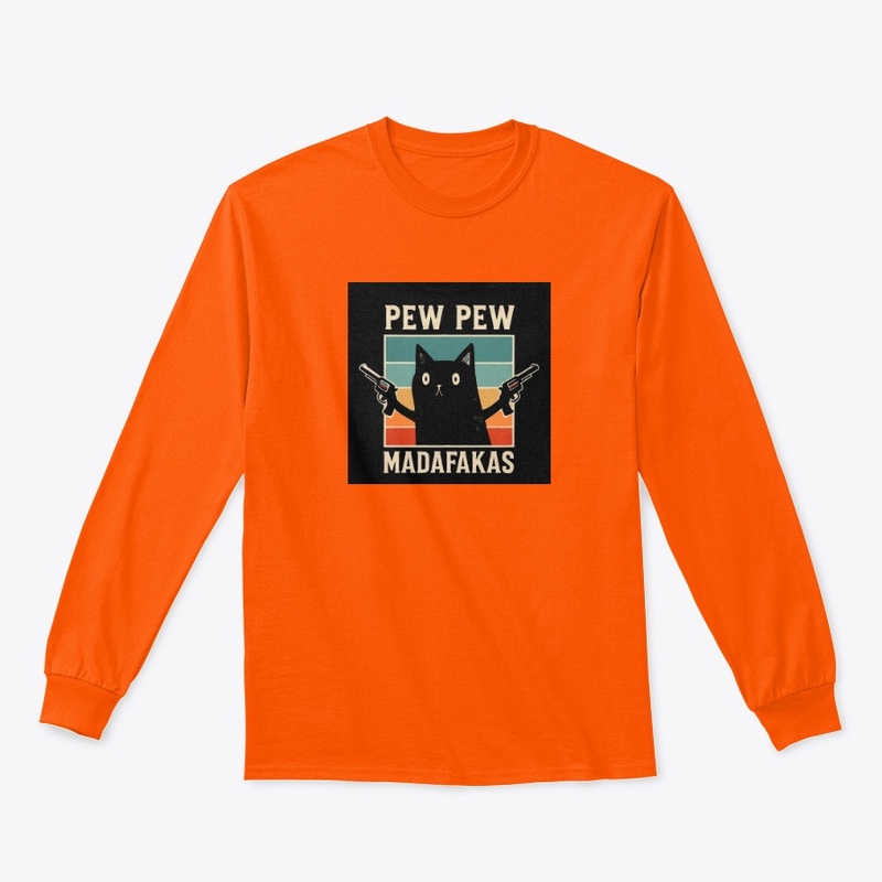 Pew Pew Madafakas - Classic Long Sleeve Tee