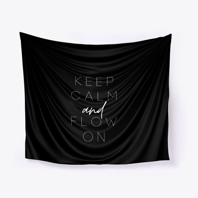 Keep Calm and Flow On