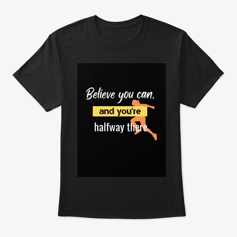 Believe you can"  Black T-shirt