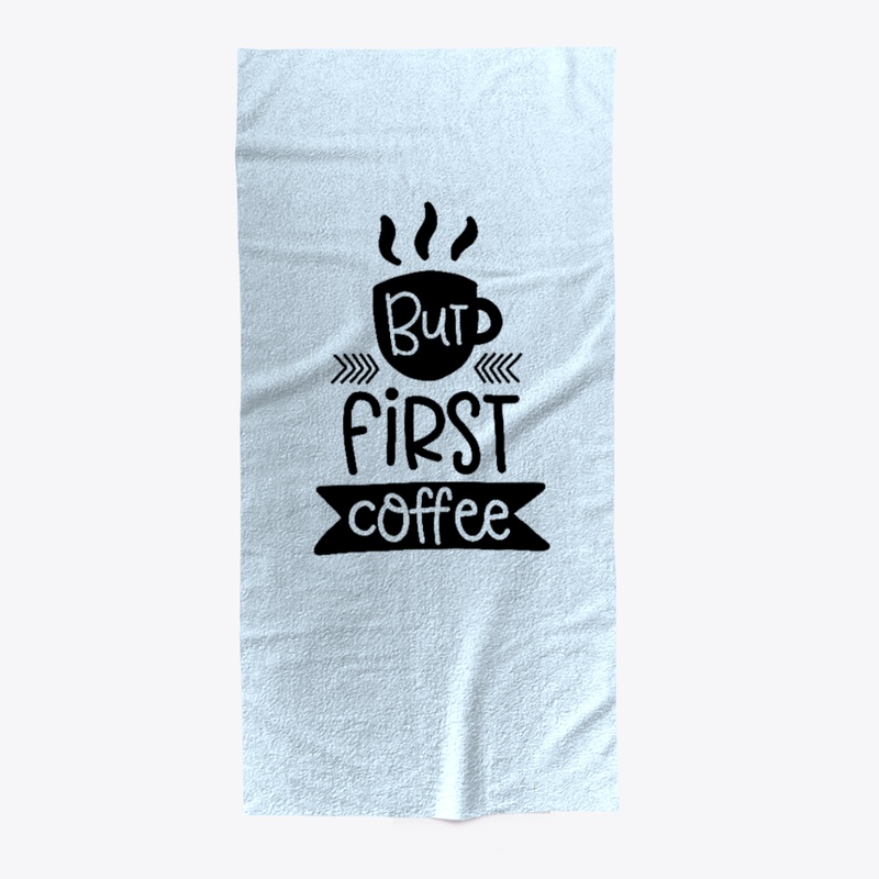 But first Coffee