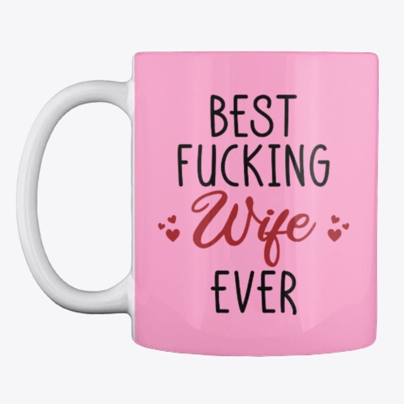 Best Fucking Wife Ever