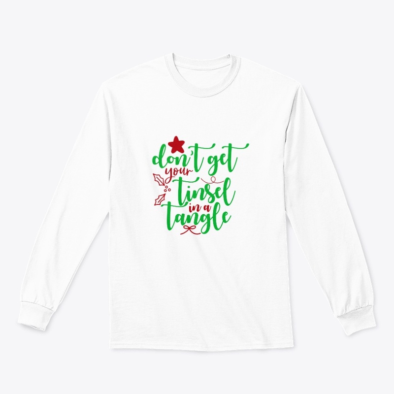 Don't Get Tinsel In Tangle Christmas Tee