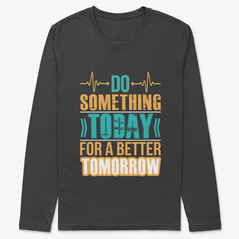 Do Something Today Typography T-Shirt