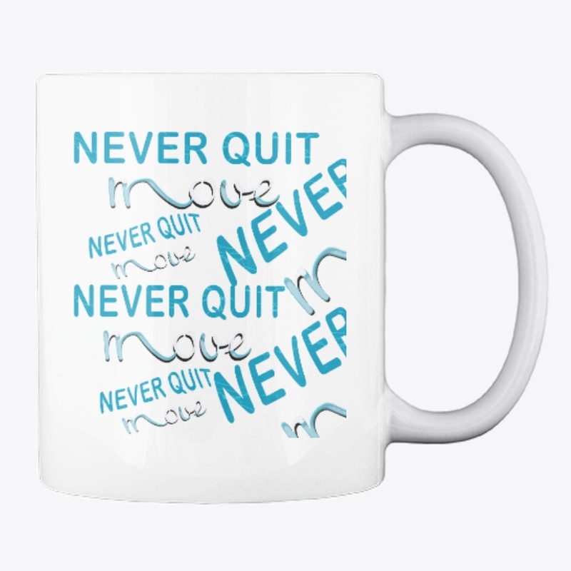 NEVER QUIT move