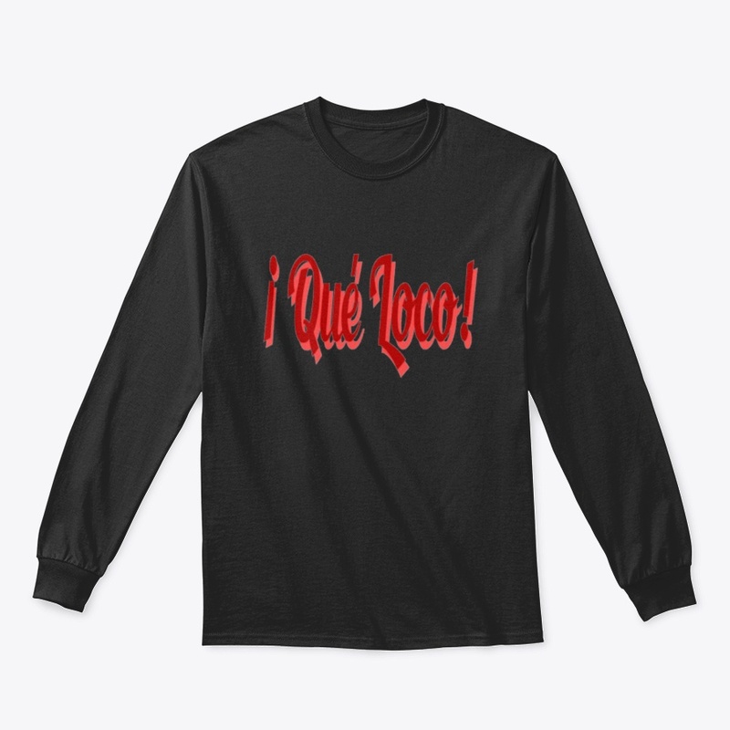 Que loco T-shirt