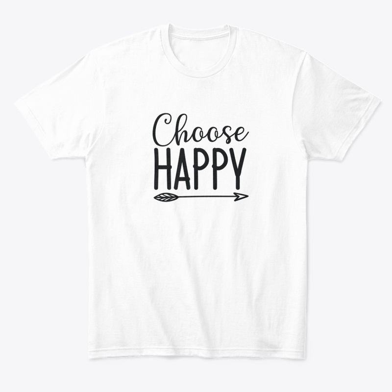 Choose Happy T shirt & Hoodies