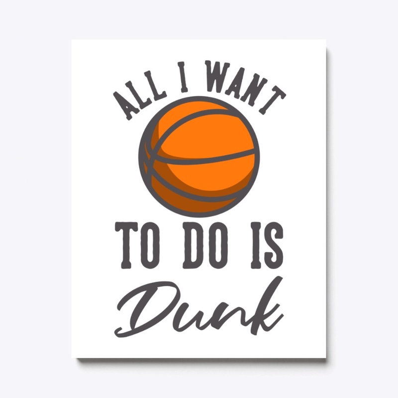 Basketball - All I Want To Do Is Dunk
