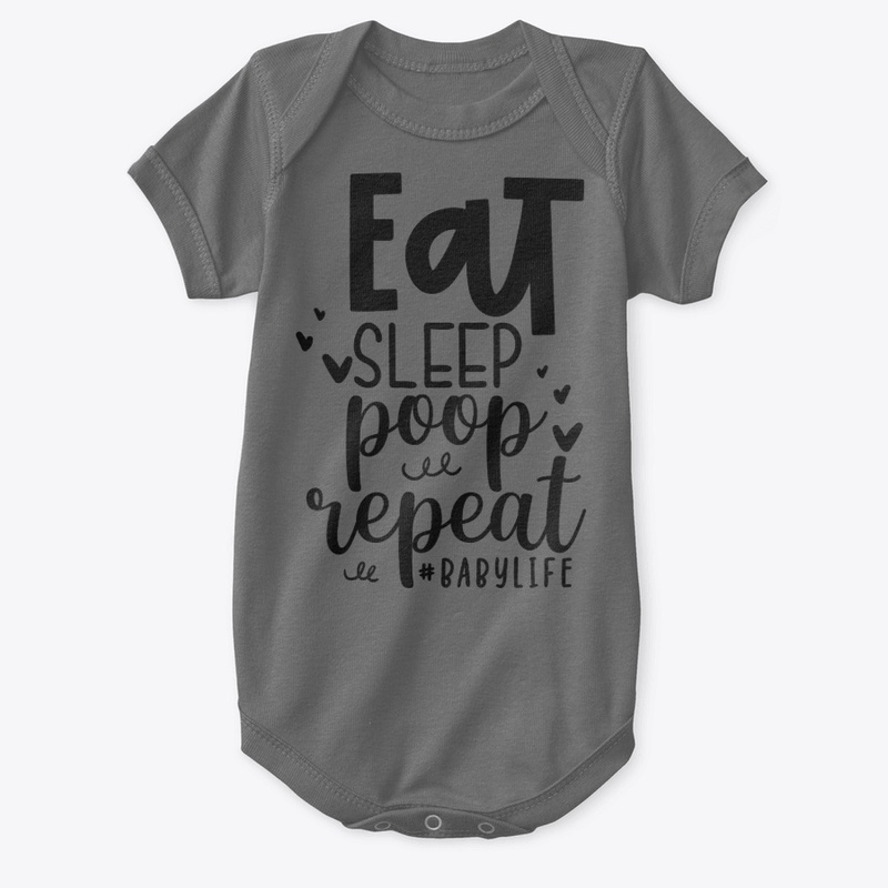 Eat Sleep Poop Repeat