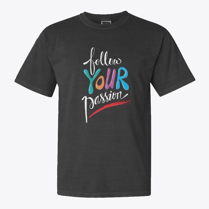  "Follow Your Passion"