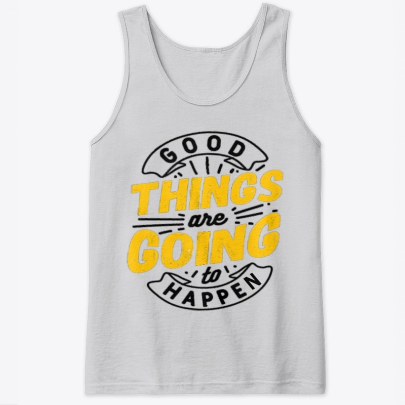 Good things are going to happen