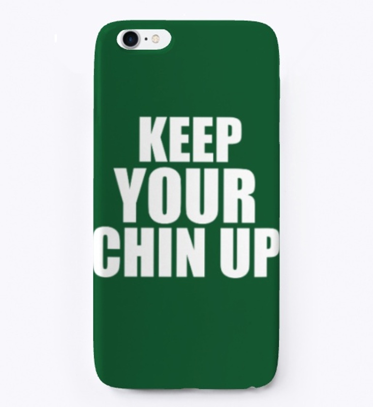 KEEP YOUR CHIN UP