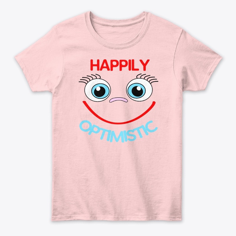 Happily Optimistic Keep a Positive Vibe