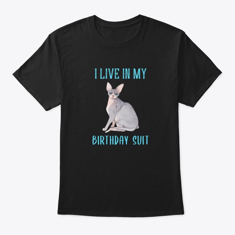 Live in my Birthday Suit | Cat Tee