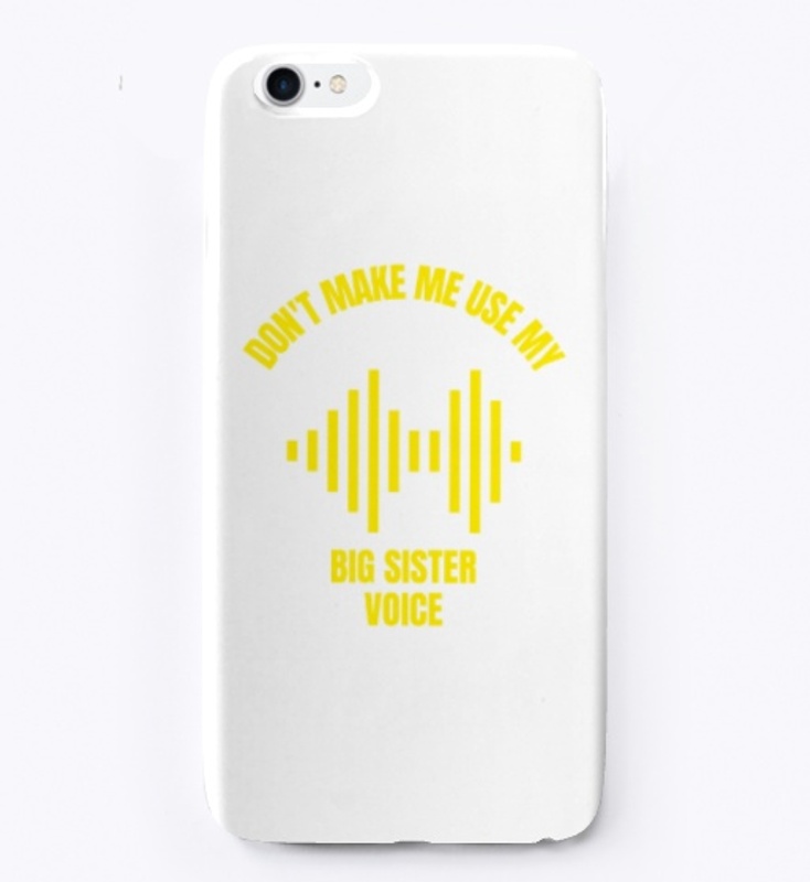 Don't make me use my big sister voice