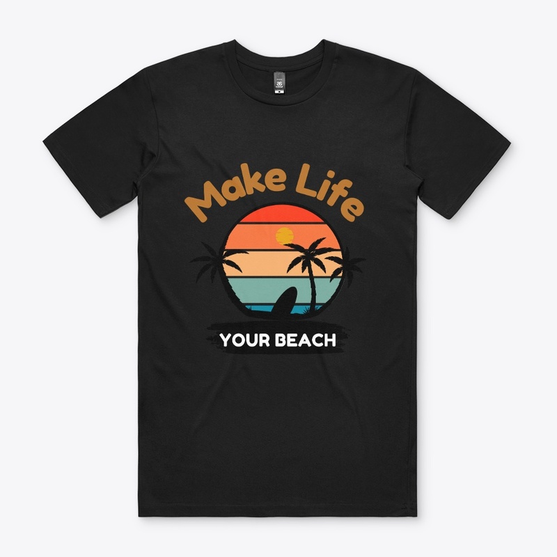 Make Life Your Beach