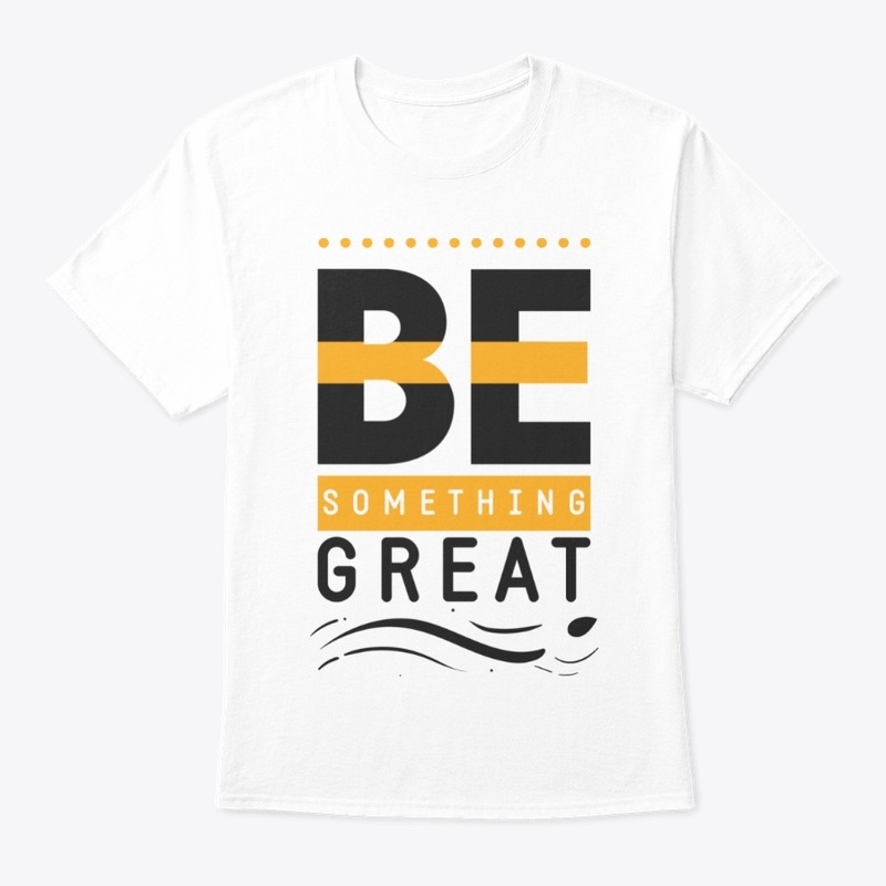 Be Something Great Design