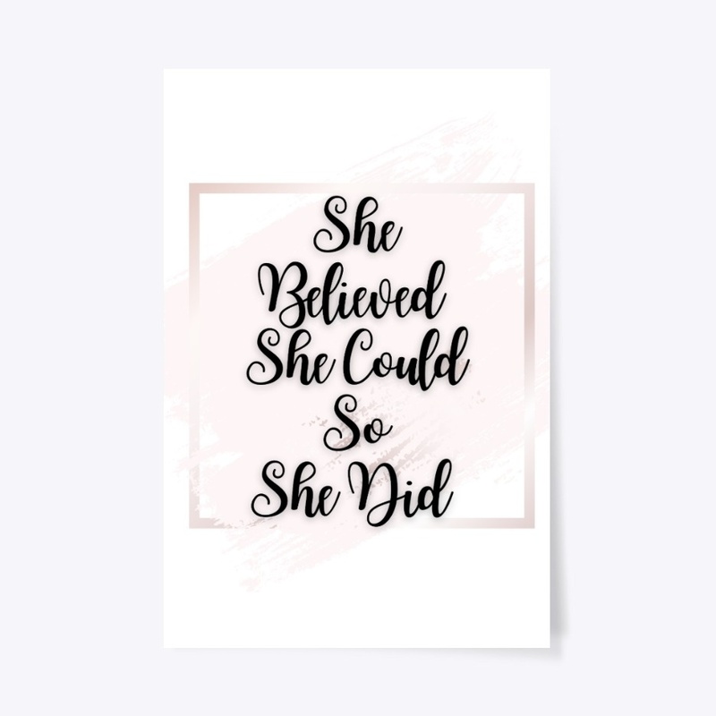 She Believed SHe Could So She Did