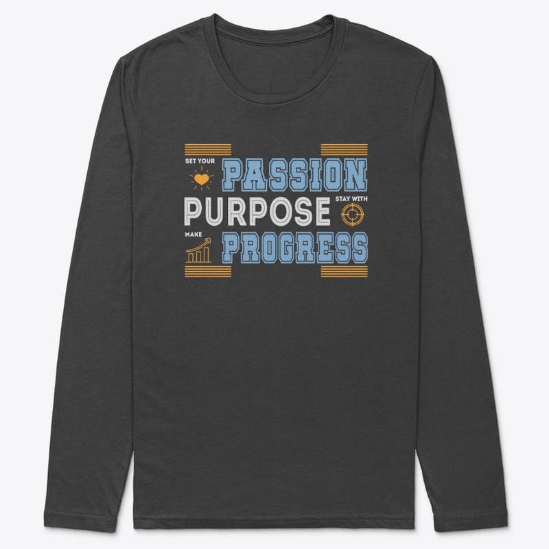 Passion Purpose Progress T -Shirt