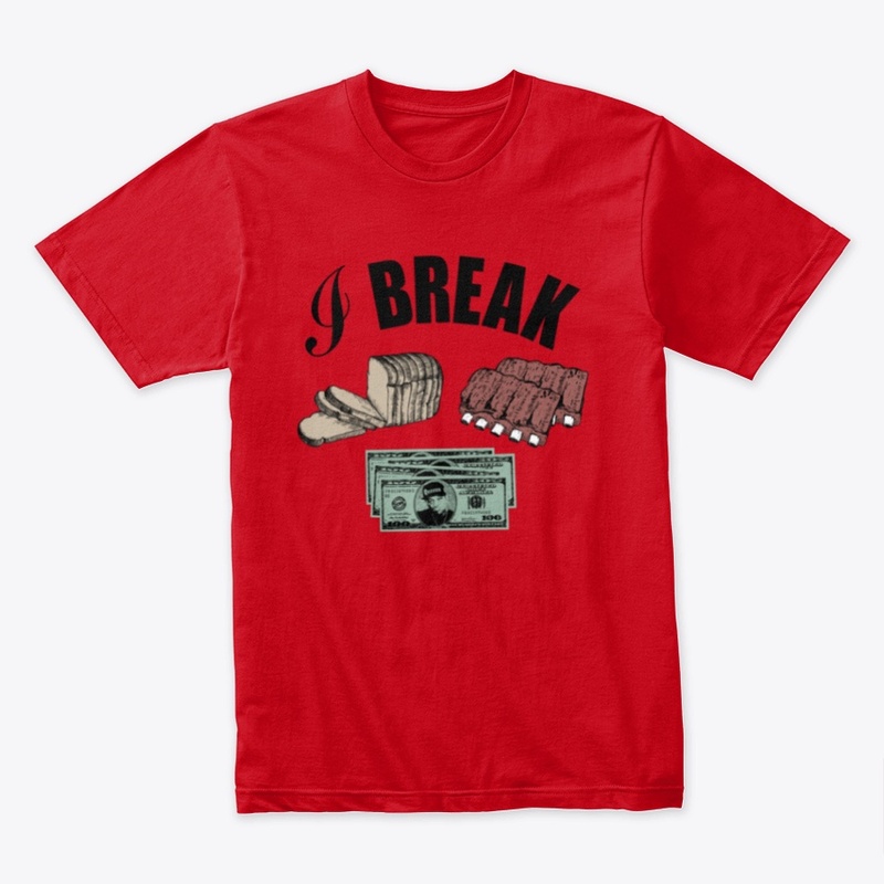 I Break Bread, Ribs &amp; $100 Bills