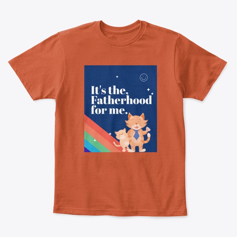 IT'S THE FATHERHOOD FOR ME