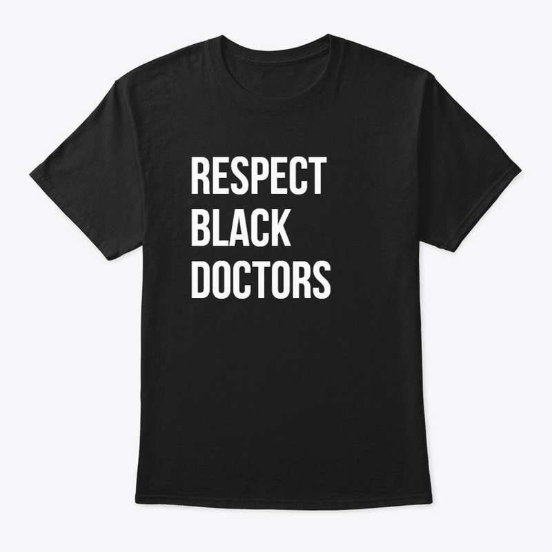 RESPECT BLACK DOCTORS