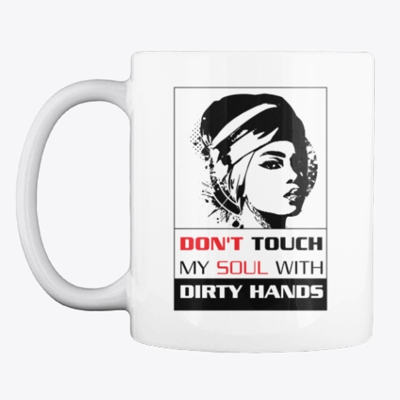 Don't touch my soul