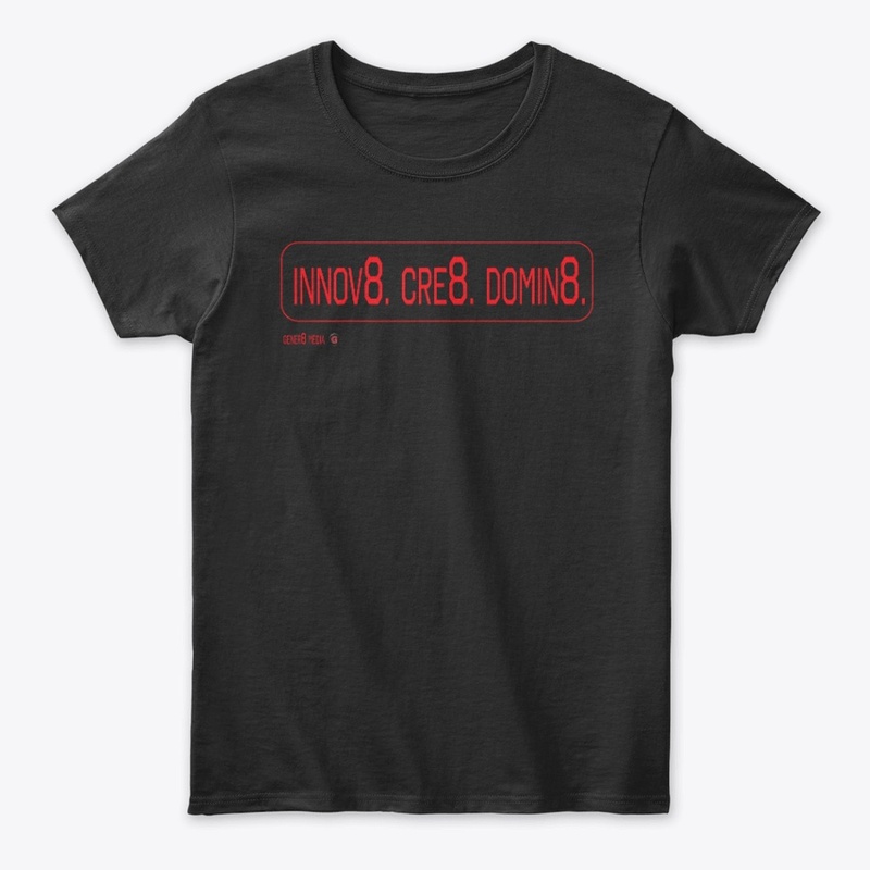 Innov8.Cre8.Domin8 Tee