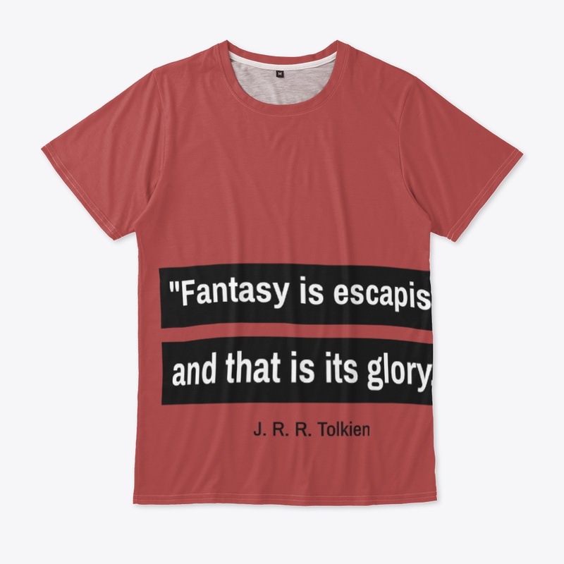 Fantasy is escapist and that's its glory