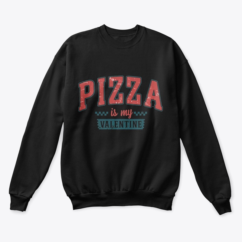Pizza Is My Valentine
