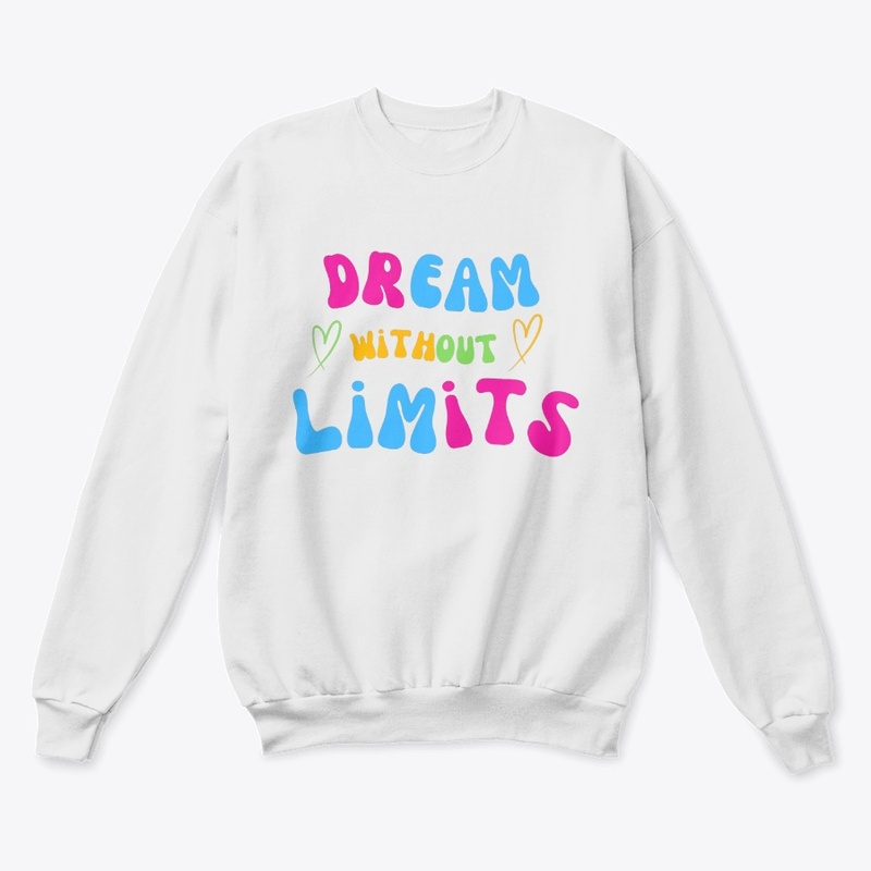 Dream without Limits Sweatshirt