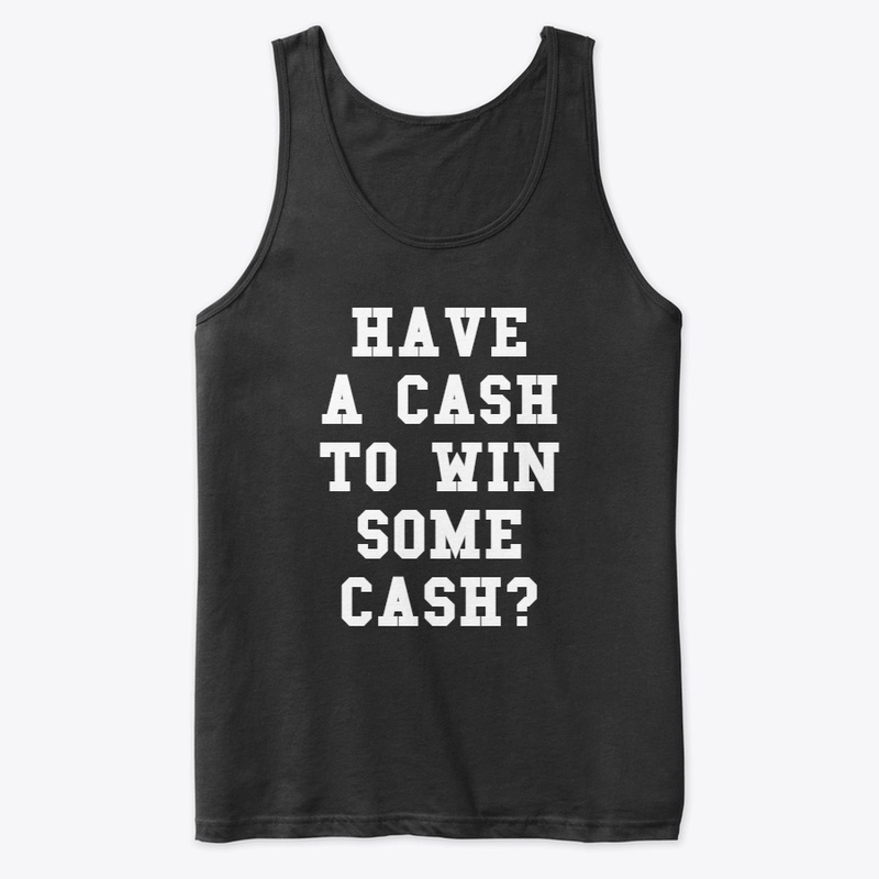 Cash to Win Some Cash