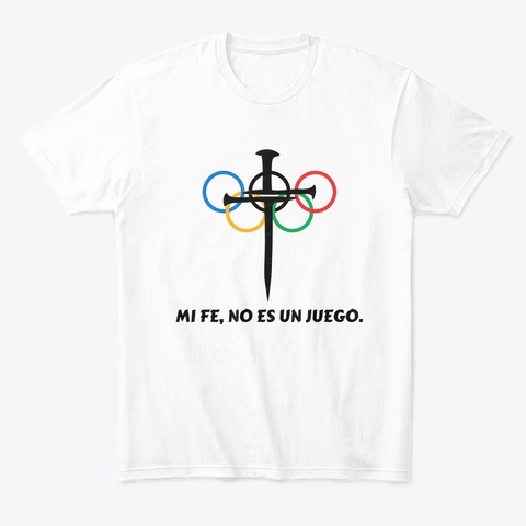Mi Fe, No Es Un Juego. White T-Shirt Front