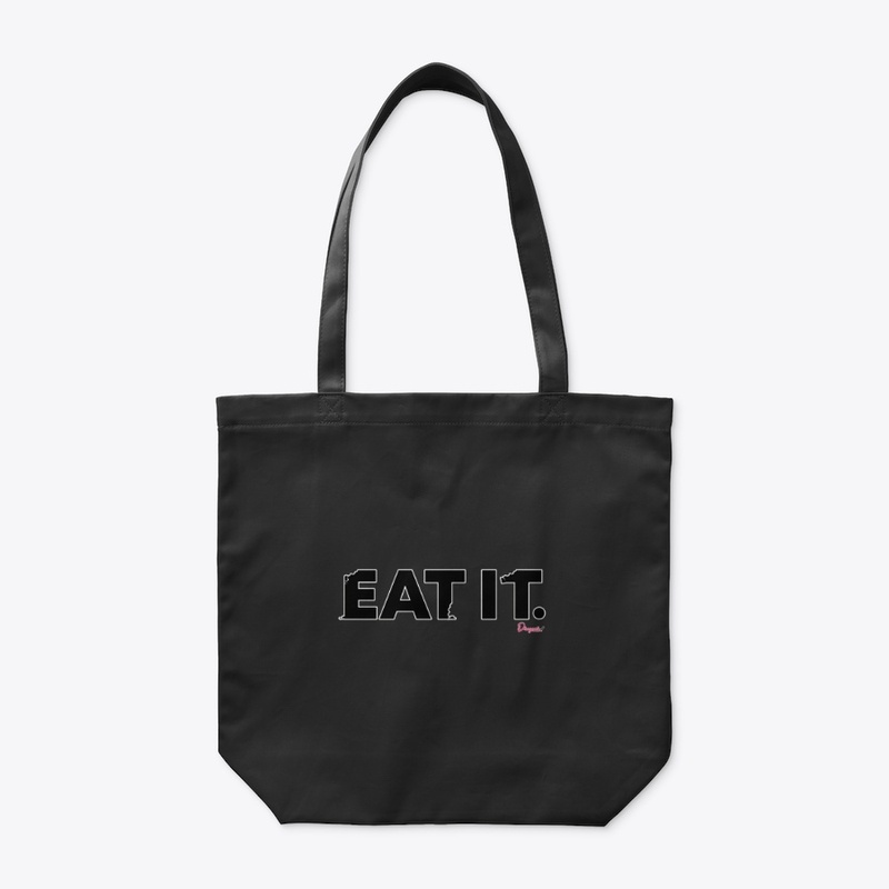 Eat it from Drag Race