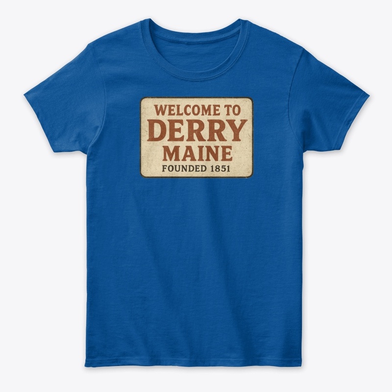 Welcome to Derry, Maine: Founded 1851 