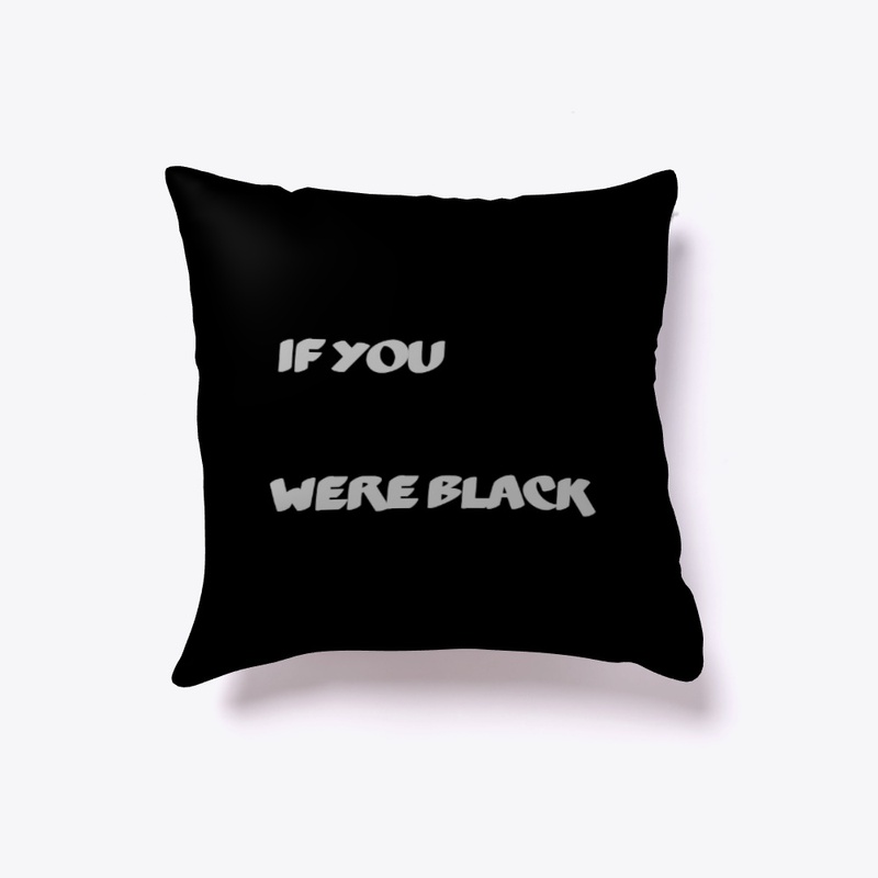 If You Were Black