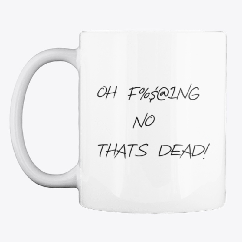 Oh Thats Dead Tshirt
