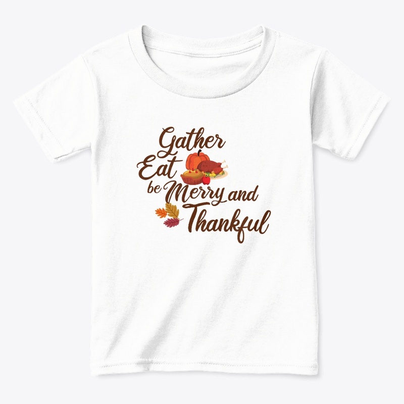 Gather, Eat, Be Merry and Thankful