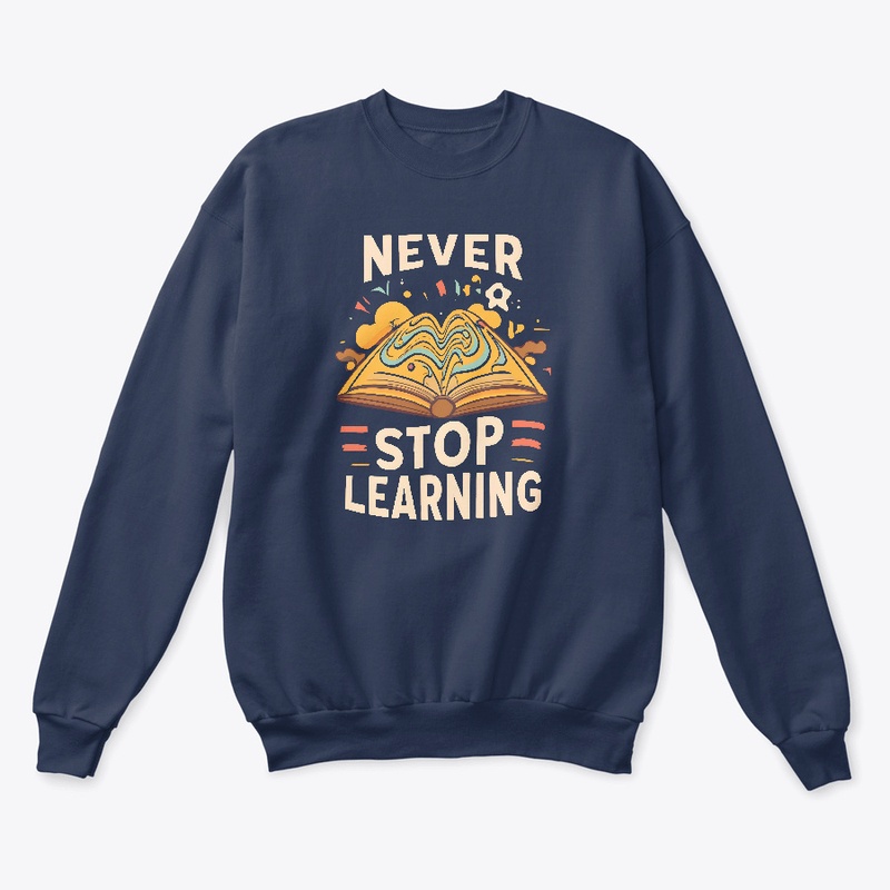 Never Stop Learning T-shirt