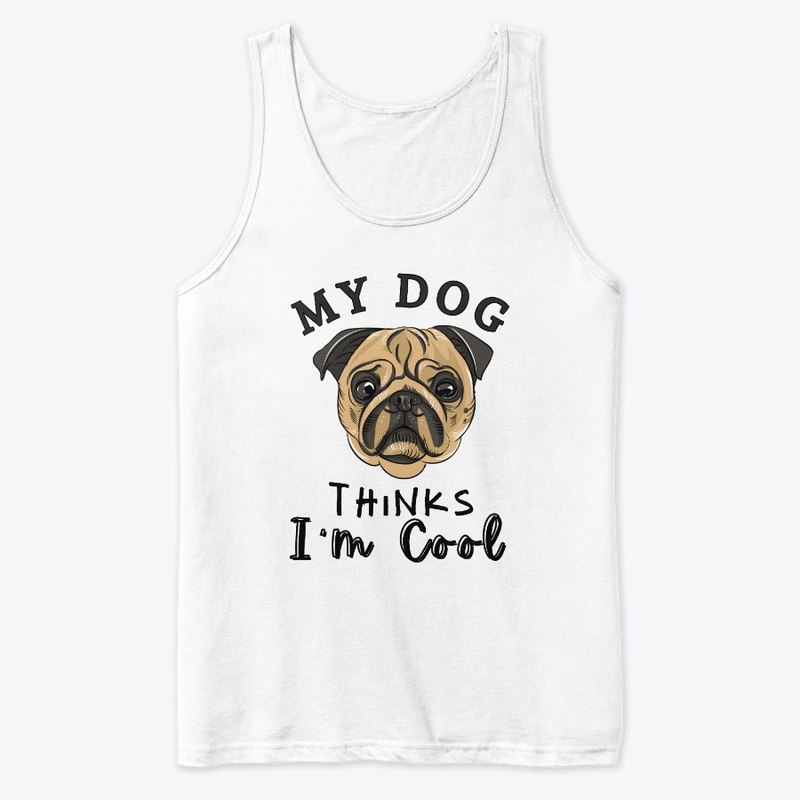 My Dog Thinks I'm Cool