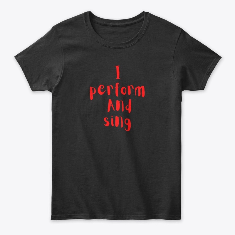 I perform and sing unisex Youth T-shirt