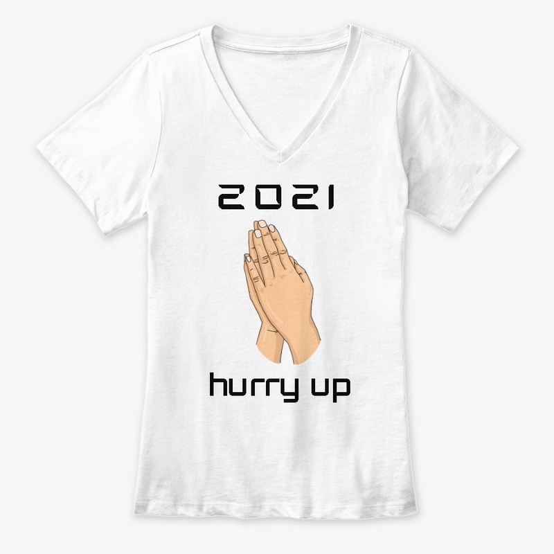 2021 PLEASE HURRY UP !